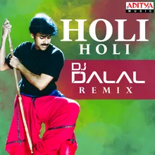 Holi Holi Song - DJ Dalal Remix